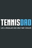 Mens Tennis Dad Funny Cute Father s Day Gift: Notebook Journal lined 6X9 inch 110p