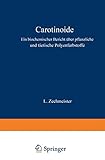 Carotinoide: Ein Biochemischer Bericht über Pflanzliche und Tierische Polyenfarbstoffe (Monographien aus dem Gesamtgebiet der Physiologie der Pflanzen und der Tiere, 31, Band 31)