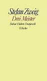 Drei Meister: Balzac. Dickens. Dostojewski (Gesammelte Werke in Einzelbänden)