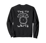 Time to Write Wecker Schreibshirt für Schriftsteller, Weiß Sweatshirt