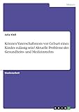 Können Vaterschaftstests vor Geburt eines Kindes zulässig sein? Aktuelle Probleme des Gesundheits- und Medizinrechts