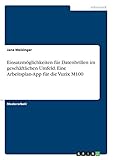 Einsatzmöglichkeiten für Datenbrillen im geschäftlichen Umfeld. Eine Arbeitsplan-App für die Vuzix M100: Magisterarbeit