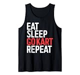 Eat Sleep Go Kart Repeat T-Shirt Karting Racer Geschenk Shirt Tank Top