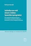 Selbstlernen mit einem Online-Sprachlernprogramm: Eine empirische Untersuchung zum Lernverhalten von DaF-Lernenden auf Niveaustufe A1 beim Umgang mit Duolingo ... Beiträge zur Fremdsprachendidaktik)