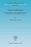 Vaterschaftstests.: Verfassungsrechtliche und verfassungspolitische Direktiven für eine Reform der Vaterschaftsuntersuchung. (Schriften zum Öffentlichen Recht)