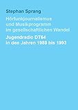 Hörfunkjournalismus und Musikprogramm im gesellschaftlichen Wandel: Jugendradio DT64 in den Jahren 1989 bis 1993