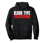 Blood Type Testosterone Bodybuilder Testosteron Pullover Hoodie