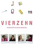 Vierzehn - Erwachsen in neun Monaten