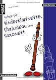 Schule für Kinderklarinette, Chalumeau und Saxonett: Die erste Schule speziell für die Kinderklarinette! Spielstücke. Liederbuch. Songbook. Klarinettennoten.: Band 1