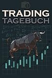 Trading Tagebuch: Halte mit diesem unterstützenden Notizbuch Daytrader, Langzeit Investor oder Bank und Broker entscheidungen fest die deine Aktien investitionen betreffen