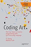 Coding Art: The Four Steps to Creative Programming with the Processing Language (Design Thinking) (English Edition)