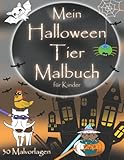 Mein Halloween Tier Malbuch: 30 süße Ausmalbilder von Tieren in Kostümen, lustiges Geschenk & tolle Kinderbeschäftigung einfache bis schwere Motive zum kritzeln oder ausmalen