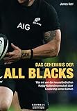 Das Geheimnis der All Blacks: Was wir von der neuseeländischen Rugby-Nationalmannschaft über Leadership lernen können.