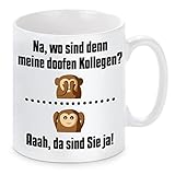 Herzbotschaft Tasse mit Motiv - NA, wo sind denn Meine doofen Kollegen ?