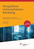 Perspektive Unternehmensberatung 2022: Case Studies, Branchenüberblick und Erfahrungsberichte zum Einstieg ins Consulting (e-fellows.net-Wissen)