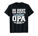 So sieht ein richtig cooler Opa aus T-Shirt