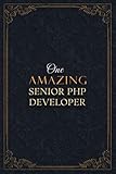 Senior Php Developer Notebook Planner - One Amazing Senior Php Developer Job Title Working Cover Checklist Journal: Lesson, 5.24 x 22.86 cm, Teacher, ... Lesson, 6x9 inch, A5, Daily, Over 110 Pages