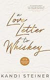 A Love Letter to Whiskey: Fifth Anniversary Edition (English Edition)