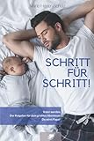 SCHRITT FÜR SCHRITT! Vater werden: Der Ratgeber für dein größtes Abenteuer: Du wirst Papa!