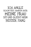 Ich Angle Schon Seit Jahren Aber Meine Frau I: Notizbuch Journal Tagebuch 100 linierte Seiten | 6x9 Zoll (ca. DIN A5)