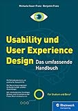 Usability und User Experience Design: Das umfassende Handbuch