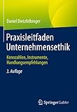 Praxisleitfaden Unternehmensethik: Kennzahlen, Instrumente, Handlungsempfehlungen