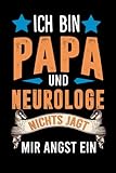 Ich Bin Papa Und Neurologe Nichts Jagt Mir Angst Ein!: Liniertes Notizbuch Geschenk für Neurologe Notizheft Neurologie Tagebuch Mediziner Memo Gehirn Vatertag I Größe 6 x 9 I Liniert I 120 Seiten