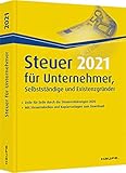 Steuer 2021 für Unternehmer, Selbstständige und Existenzgründer (Haufe Steuerratgeber)