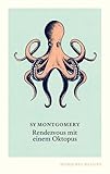 Rendezvous mit einem Oktopus: Extrem schlau und unglaublich empfindsam: Das erstaunliche Seelenleben der Kraken (diogenes deluxe)