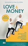 Love & Money: Die gemeinsamen Finanzen zukunftssicher und erfolgreich gestalten