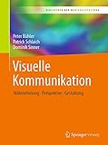 Visuelle Kommunikation: Wahrnehmung - Perspektive - Gestaltung (Bibliothek der Mediengestaltung)