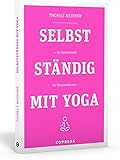 Selbstständig mit Yoga. Von Businessplan bis Steuererklärung. Existenzgründung für Yogalehrer & Fitnesstrainer. Praxisnahe & humorvolle Anleitungen für Marketing und Buchhaltung vom Yogadude.