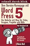 Ihre Vereins-Homepage mit WordPress 5: Die Website mit Blog für Clubs, Gruppen, Projekte und NGOs