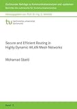 Secure and Efficient Routing in Highly Dynamic WLAN Mesh Networks (Dortmunder Beiträge zu Kommunikationsnetzen und -systemen, Band 1)