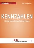 Kennzahlen - Alles, was Sie wissen müssen: Richtig anwenden und interpretieren