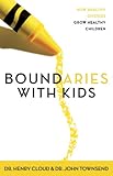 Boundaries with Kids: How Healthy Choices Grow Healthy Children (English Edition)