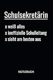 Schulsekretärin weiß alles inoffizielle Schulleitung sieht am besten aus Notizbuch: Notizheft und Planer für die Schulsekretärin - Lustiger Spruch im ... im praktischen A5 Format 110 linierte Seiten