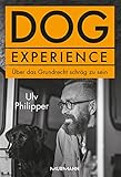 Dog Experience: Über das Grundrecht, schräg zu sein