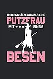 Unterschätze Niemals Eine Putzfrau Mit Einem Besen: Din A5 Kariertes Heft (Kariert) Für Putzkraft Reinigungskraft Gebäudereiniger | Notizbuch Tagebuch ... Reinigungsfachkraft Haushalt Notebook