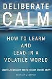 Deliberate Calm: How to Learn and Lead in a Volatile World (English Edition)