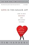 Love Is the Killer App: How to Win Business and Influence Friends (English Edition)