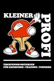 Kleiner Profi - Tischtennis Notizbuch: Tischtennisspieler Geschenk für Junge und Mädchen - Tischtennis Kinder Outdoor und Indoor - To Do Listen und Notizen für Ergebnisse, Training und Turniere