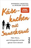 Käsekuchen mit Sauerkraut: Mein Mann, sein Schlaganfall und der ganze Irrsinn danach | Ein Buch für Angehörige von Schlaganfall-Patienten