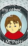 Where is my other sock? (English Edition)