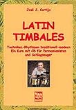 Latin-Timbales: Percussion-Lehrbuch mit CD: Techniken-Rhythmen traditionell und modern