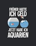 Aquarium Tagebuch: Planer, Notizbuch, Bestandsbuch, Futterplan für alle Auqarianer und Aquaristik Fans ♦ Logbuch für über 100 Einträge ♦ A4+ Format ♦ Motiv: Aquarien statt Geld 17