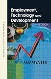 Employment, Technology and Development: A Study Prepared for the International Labour Office Within the Framework of the World Employment Programme (Oxford India Paperbacks)