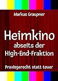 Heimkino abseits der High-End-Fraktion: Praxisgerecht statt teuer