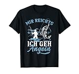 Mir reichts ich geh Angeln Fischen Fischer Angler Angel T-Shirt