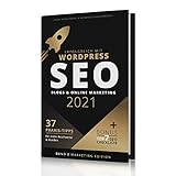 Erfolgreich mit WordPress - Band 2: MARKETING EDITION: SEO 2021, Blogs & Online Marketing